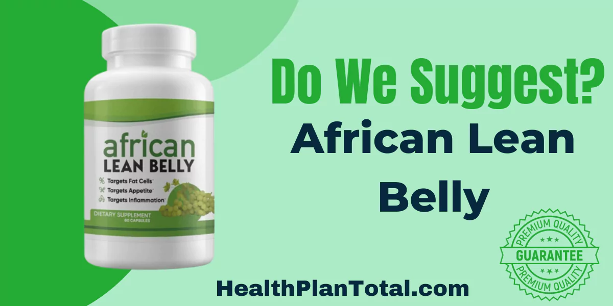 African Lean Belly Reviews - Do We Suggest