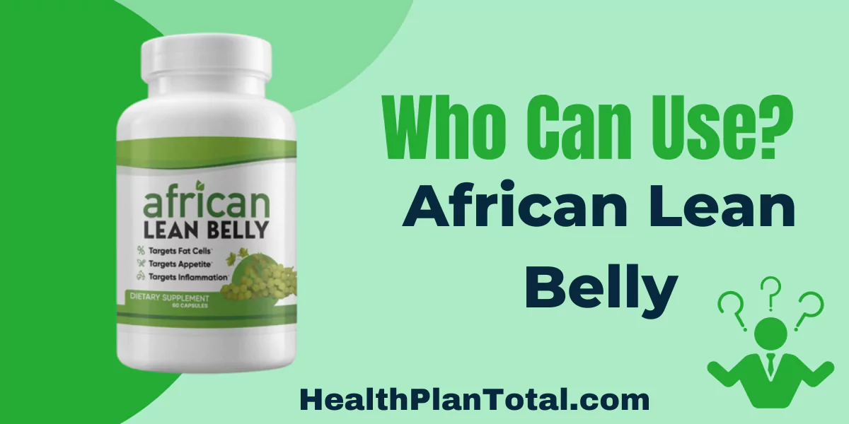 African Lean Belly Reviews - Who Can Use