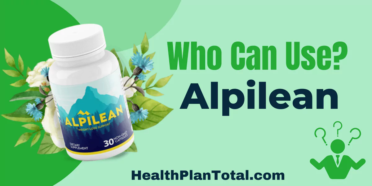 Alpilean Reviews - Who Can Use