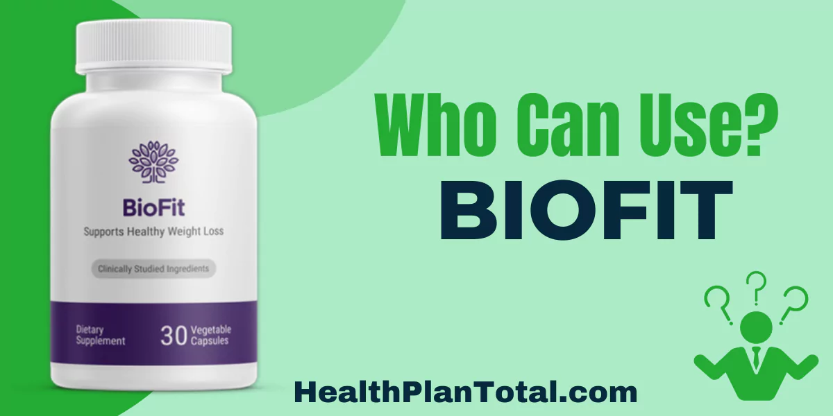 BIOFIT Reviews - Who Can Use