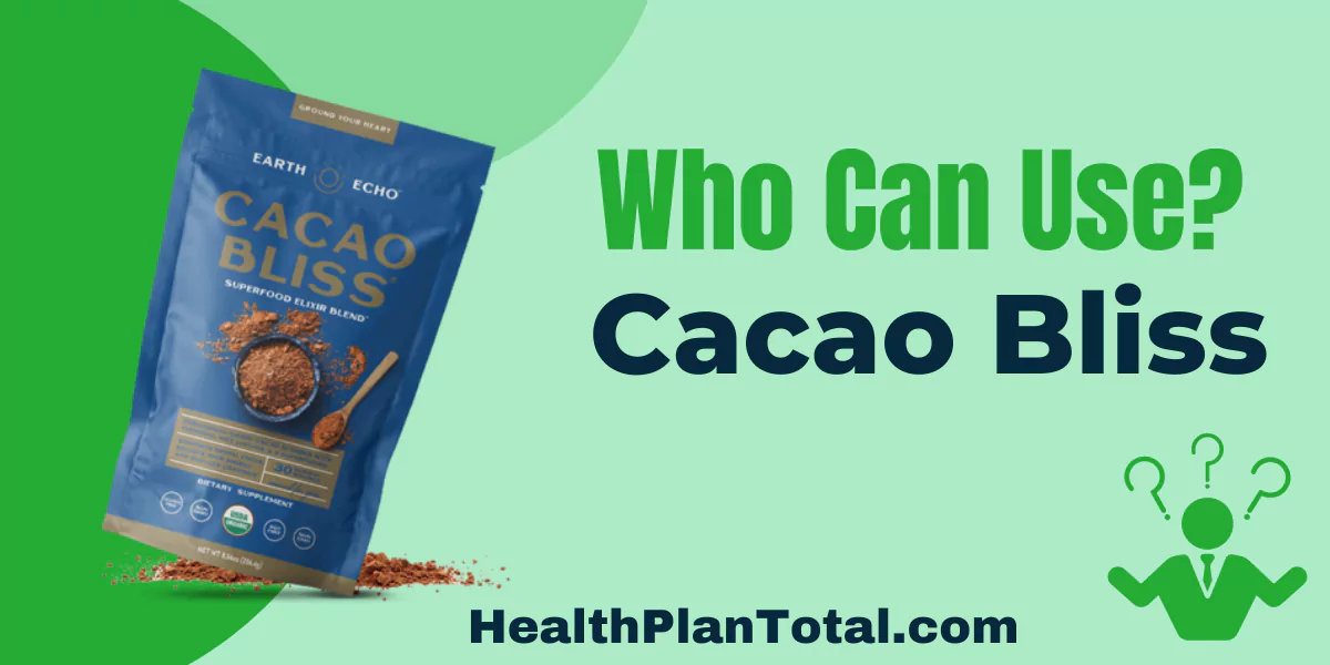 Cacao Bliss Reviews - Who Can Use