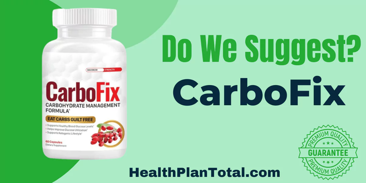 CarboFix Reviews - Do We Suggest