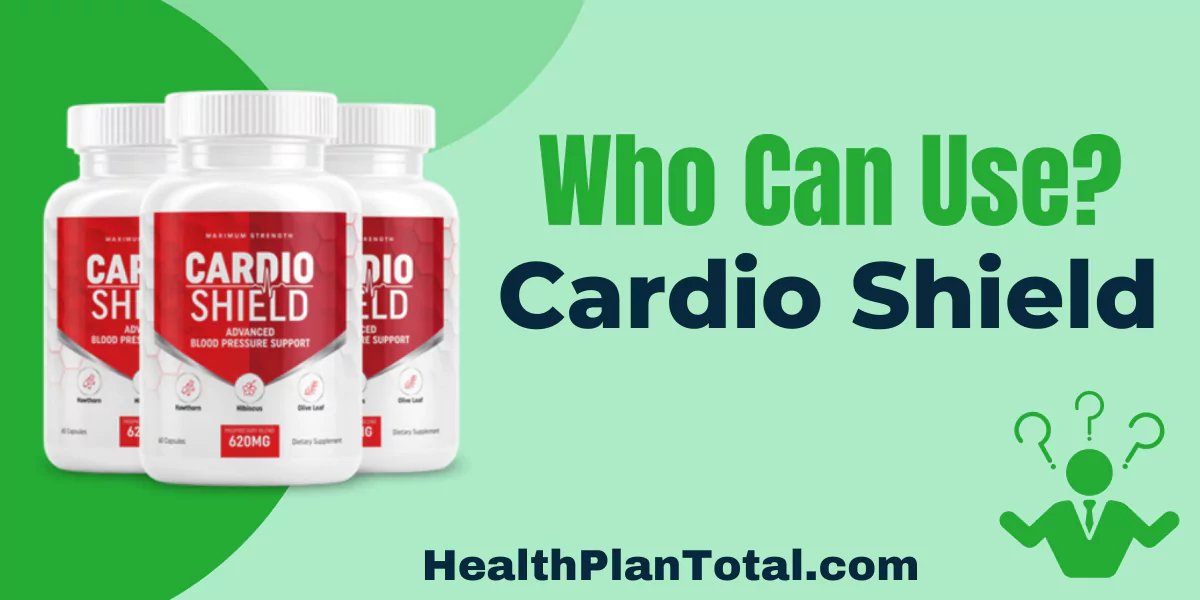 Cardio Shield Reviews - Who Can Use