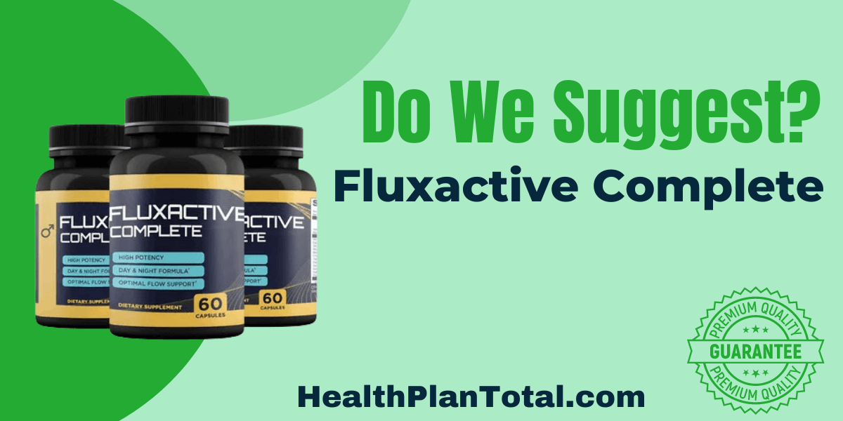 Fluxactive Complete Reviews - Do We Suggest