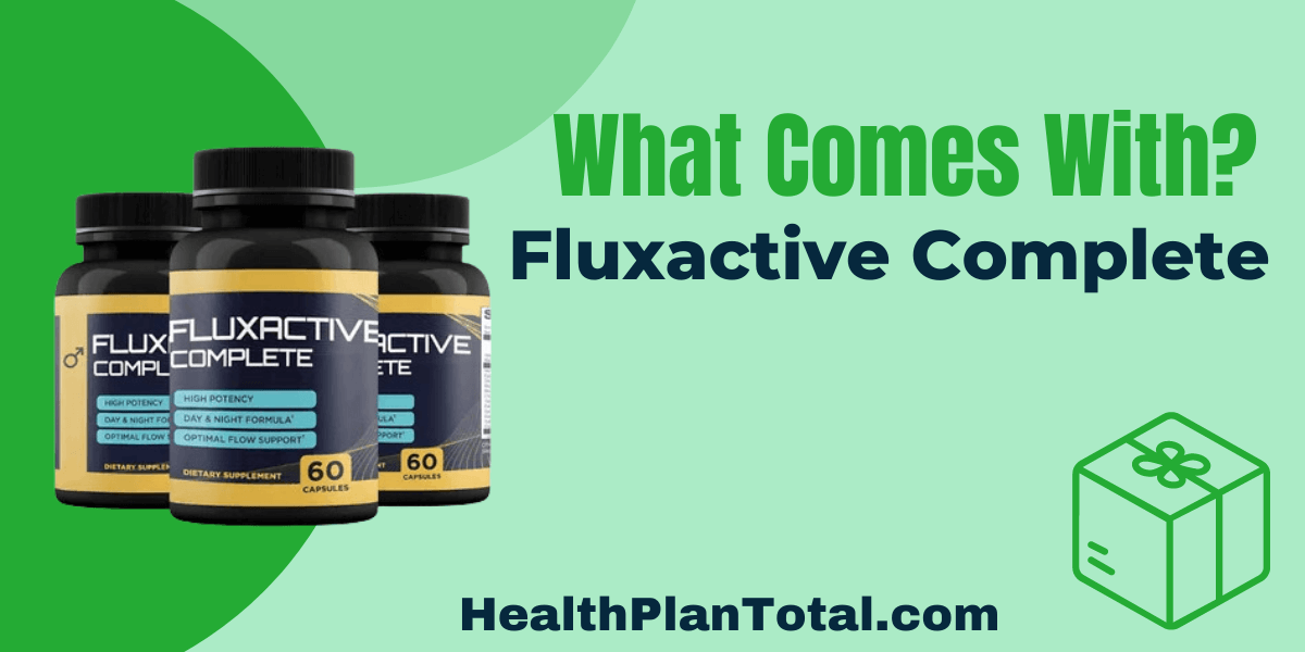 Fluxactive Complete Reviews - What Comes With