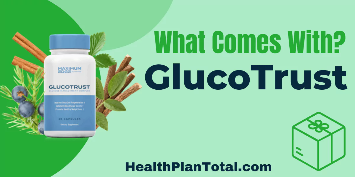 GlucoTrust Reviews - What Comes With
