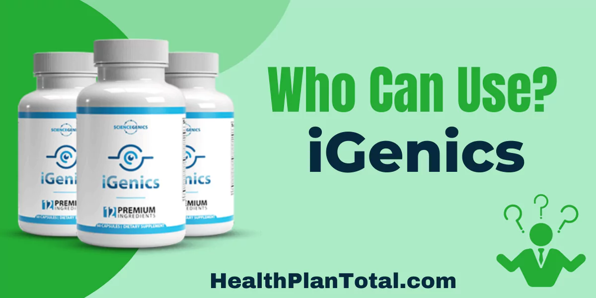 iGenics Reviews - Who Can Use