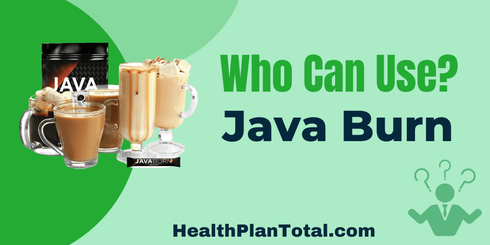 Java Burn Reviews - Who Can Use