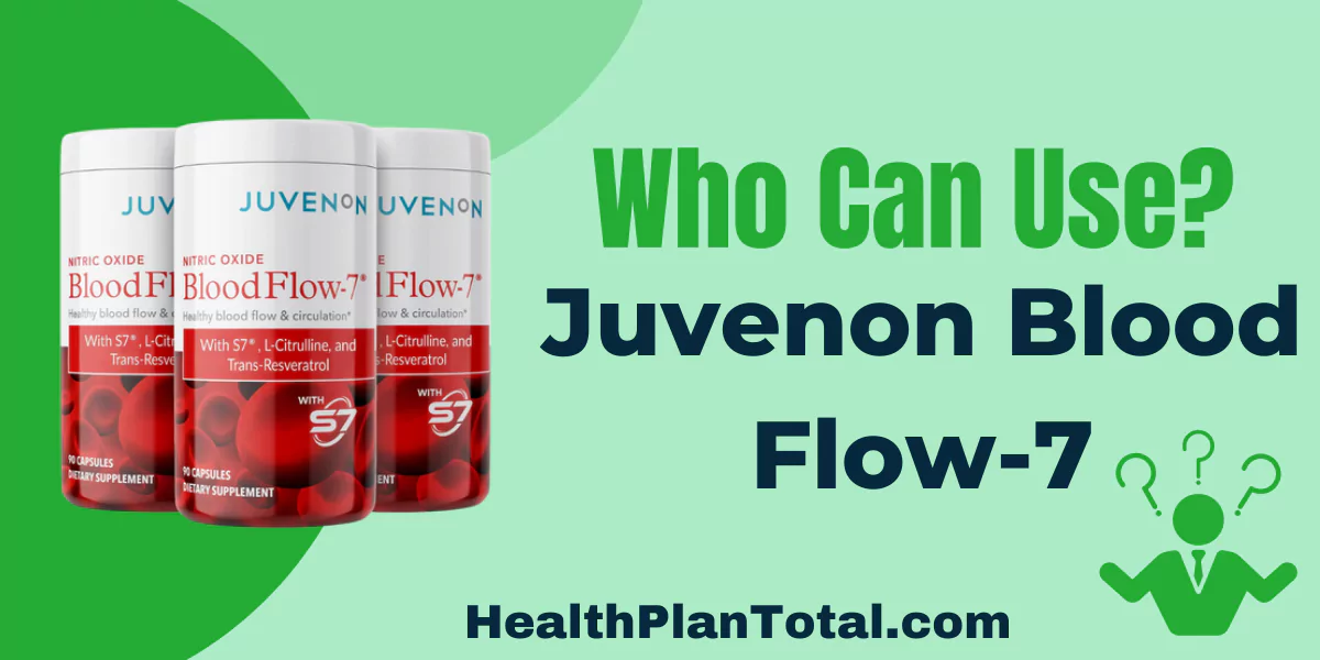 Juvenon Blood Flow-7 Reviews - Who Can Use