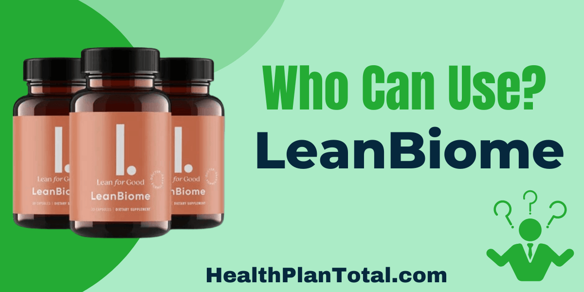 LeanBiome Reviews - Who Can Use