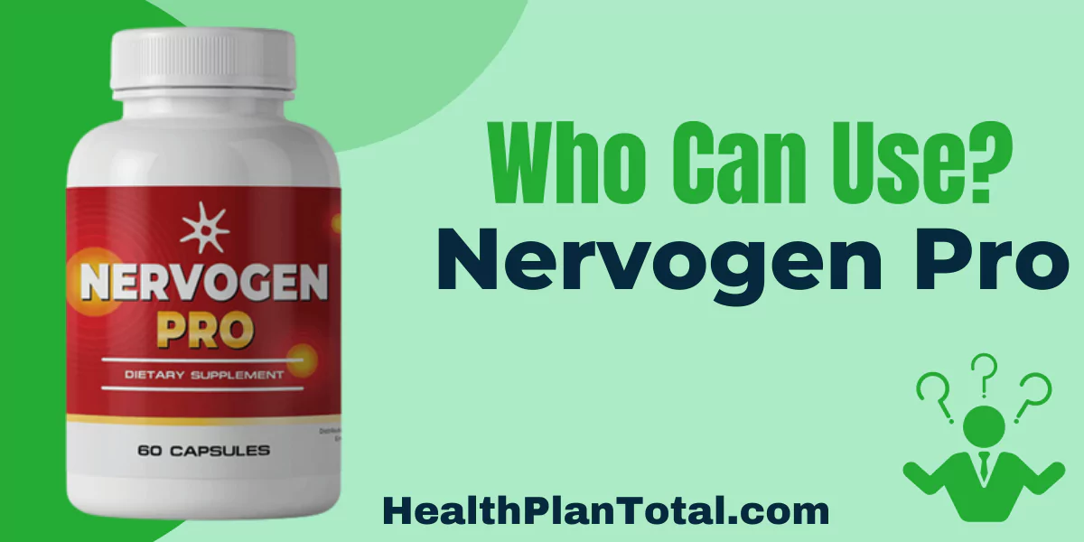 Nervogen Pro Reviews - Who Can Use