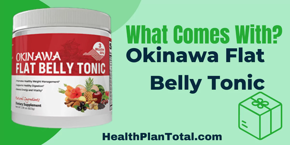 Okinawa Flat Belly Tonic Reviews - What Comes With