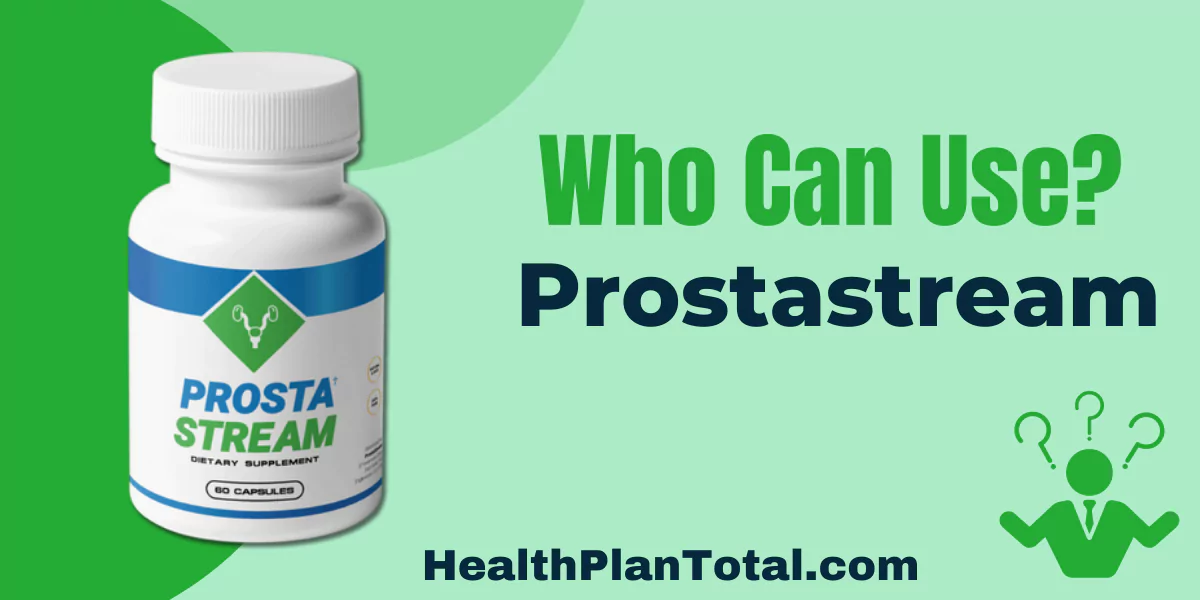 Prostastream Reviews - Who Can Use