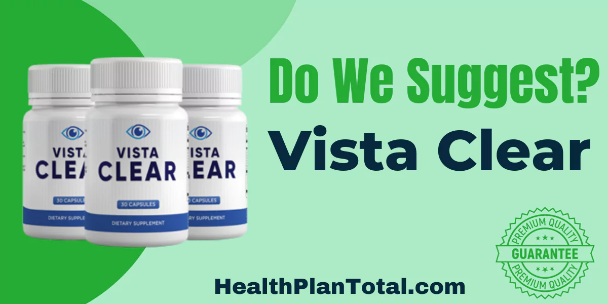 Vista Clear Reviews - Do We Suggest
