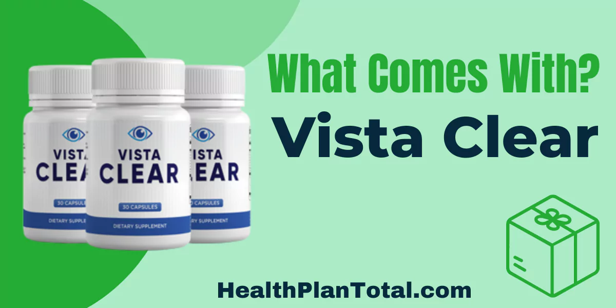 Vista Clear Reviews - What Comes With