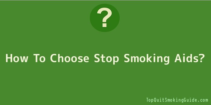 How To Choose Stop Smoking Aids
