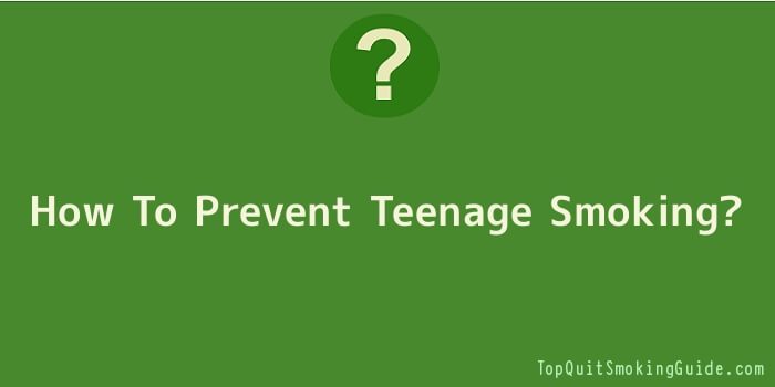 How To Prevent Teenage Smoking