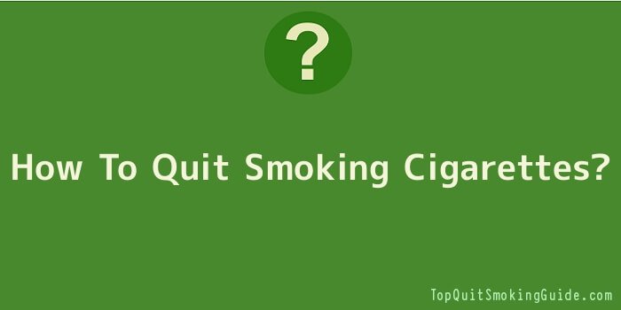 How To Quit Smoking Cigarettes