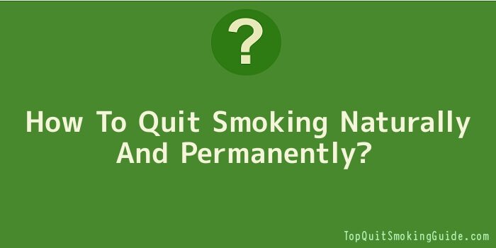 How To Quit Smoking Naturally And Permanently