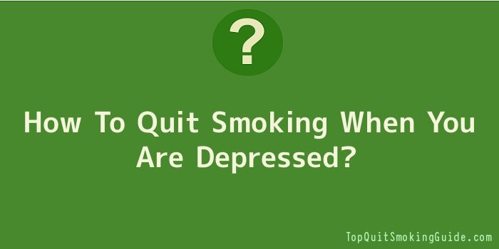 How To Quit Smoking When You Are Depressed