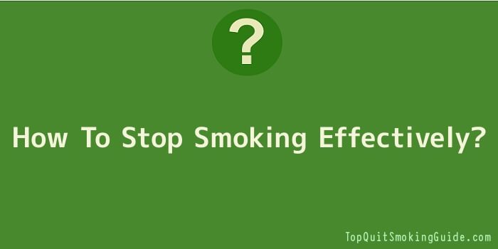 How To Stop Smoking Effectively