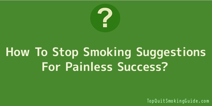 How To Stop Smoking Suggestions For Painless Success