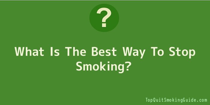 What Is The Best Way To Stop Smoking