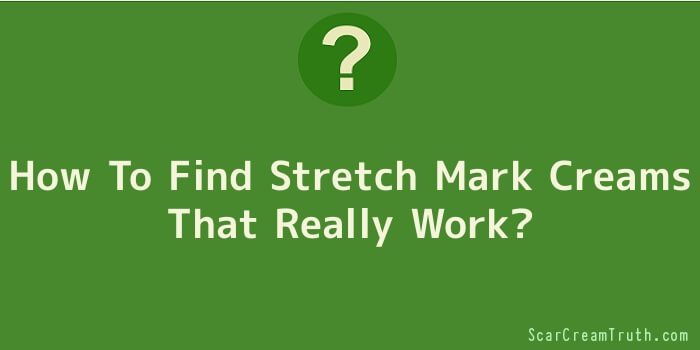 How To Find Stretch Mark Creams That Really Work