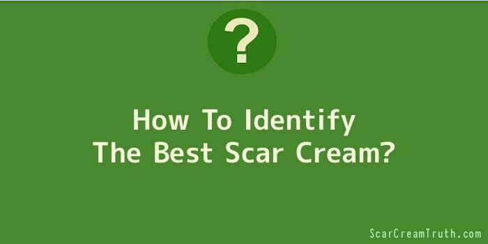 How To Identify The Best Scar Cream