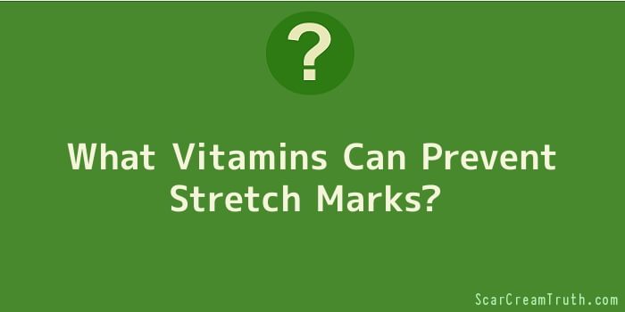 What Vitamins Can Prevent Stretch Marks