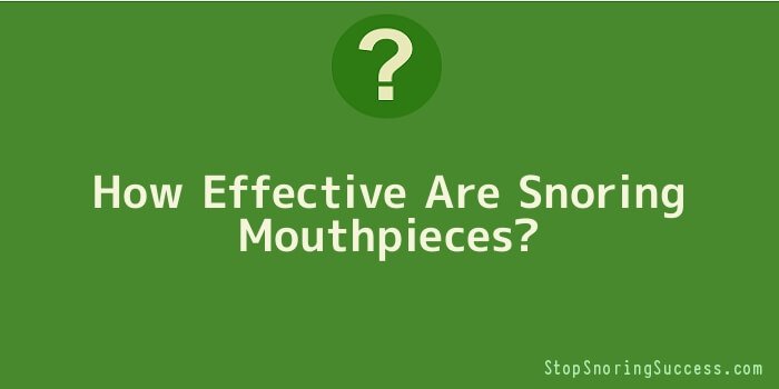 How Effective Are Snoring Mouthpieces