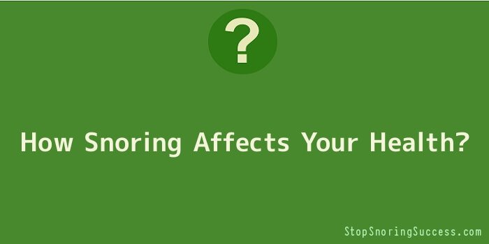 How Snoring Affects Your Health