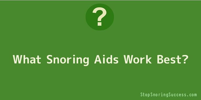 What Snoring Aids Work Best