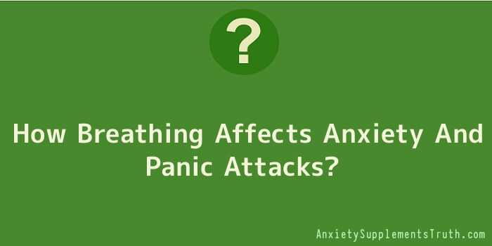 How Breathing Affects Anxiety And Panic Attacks