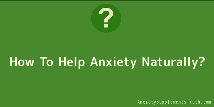 How To Help Anxiety Naturally