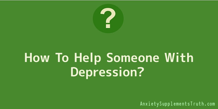 How To Help Someone With Depression