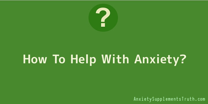 How To Help With Anxiety