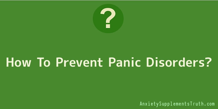 How To Prevent Panic Disorders
