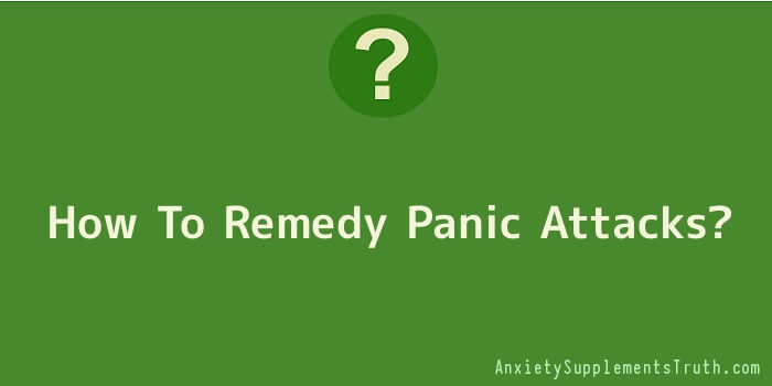 How To Remedy Panic Attacks