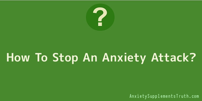 How To Stop An Anxiety Attack