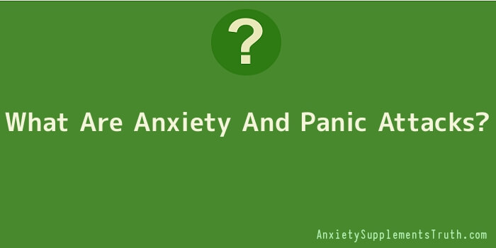 What Are Anxiety And Panic Attacks
