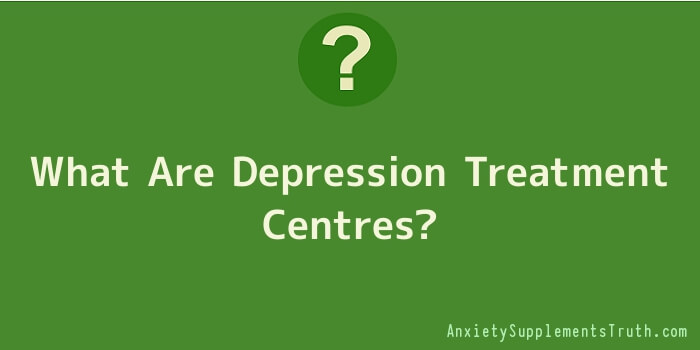 What Are Depression Treatment Centres