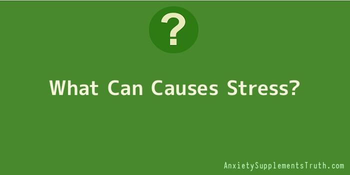 What Can Causes Stress