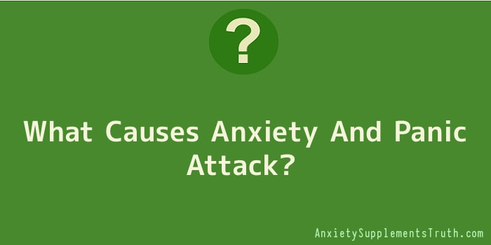 What Causes Anxiety And Panic Attack