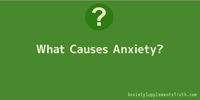 What Causes Anxiety