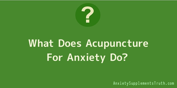 What Does Acupuncture For Anxiety Do
