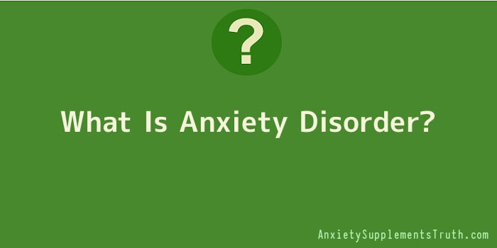 What Is Anxiety Disorder