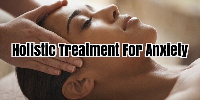 Holistic Treatment For Anxiety
