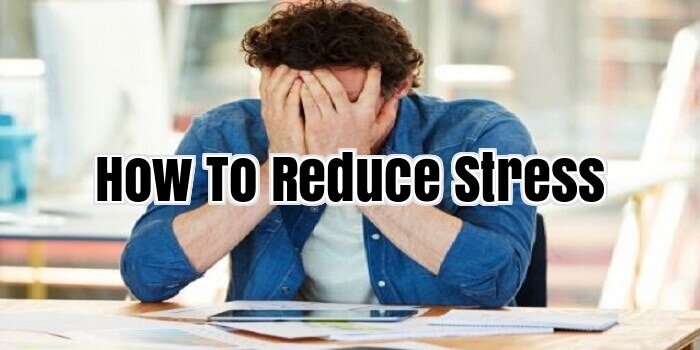 How To Reduce Stress