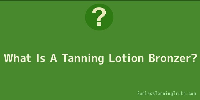 What Is A Tanning Lotion Bronzer